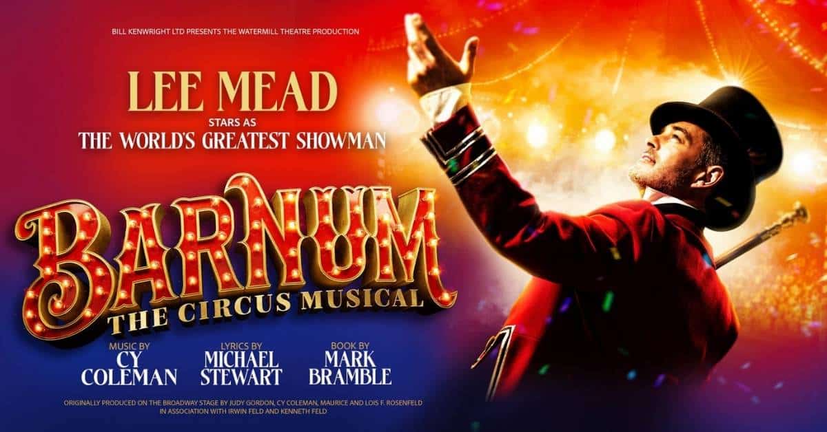Barnum Tickets UK Tour 2026-2027 & Guide | Starring Lee Mead